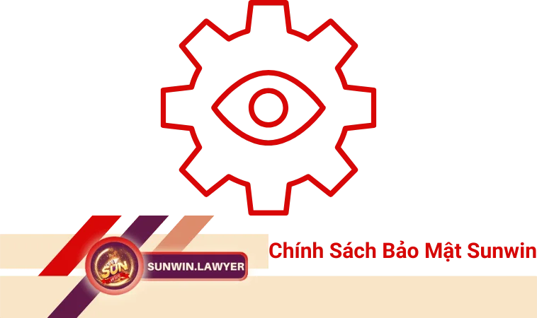 Chính Sách Bảo Mật Sunwin - Cam Kết Tuân Thủ Quy Định Bảo Vệ Dữ Liệu 1 Chính sách bảo mật Sunwin